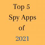 Top 5 Spy Apps of 2021
